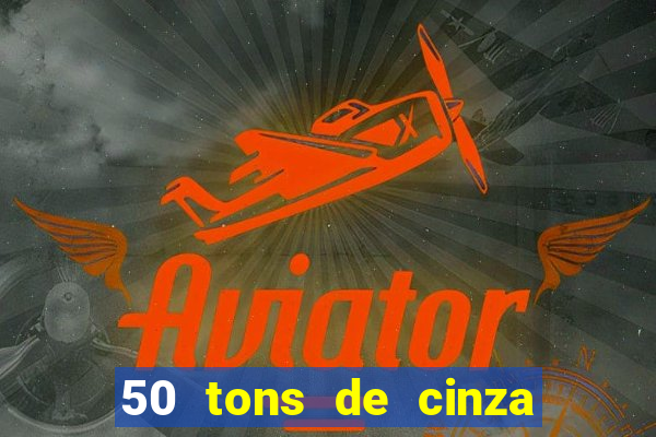 50 tons de cinza filme completo dublado